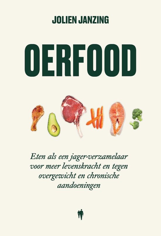 Boek "OERFOOD" met illustraties van kip, avocado, biefstuk, wortelen, zalm en broccoli. Titel: OERFOOD door Jolien Janzing.