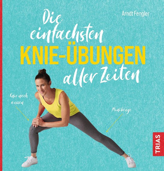 Die einfachsten aller Zeiten - Die einfachsten Knie-Übungen ... - cover