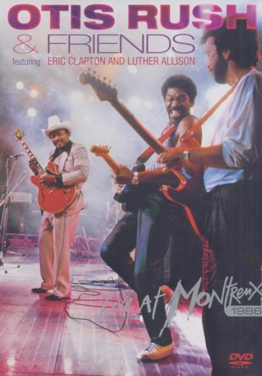 Otis Rush & Friends - Live At Montreux 1986