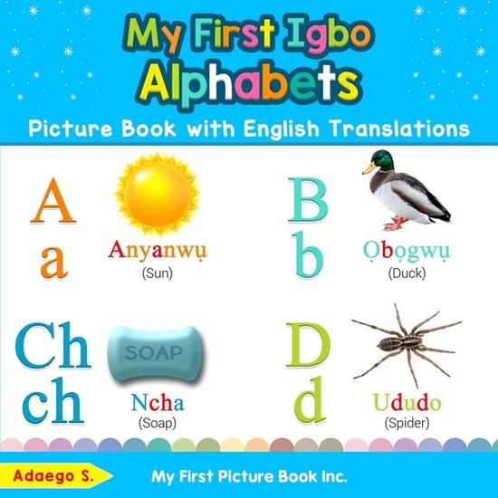 Teach & Learn Basic Igbo Words for Children- My First Igbo Alphabets Picture Book with English Translations
