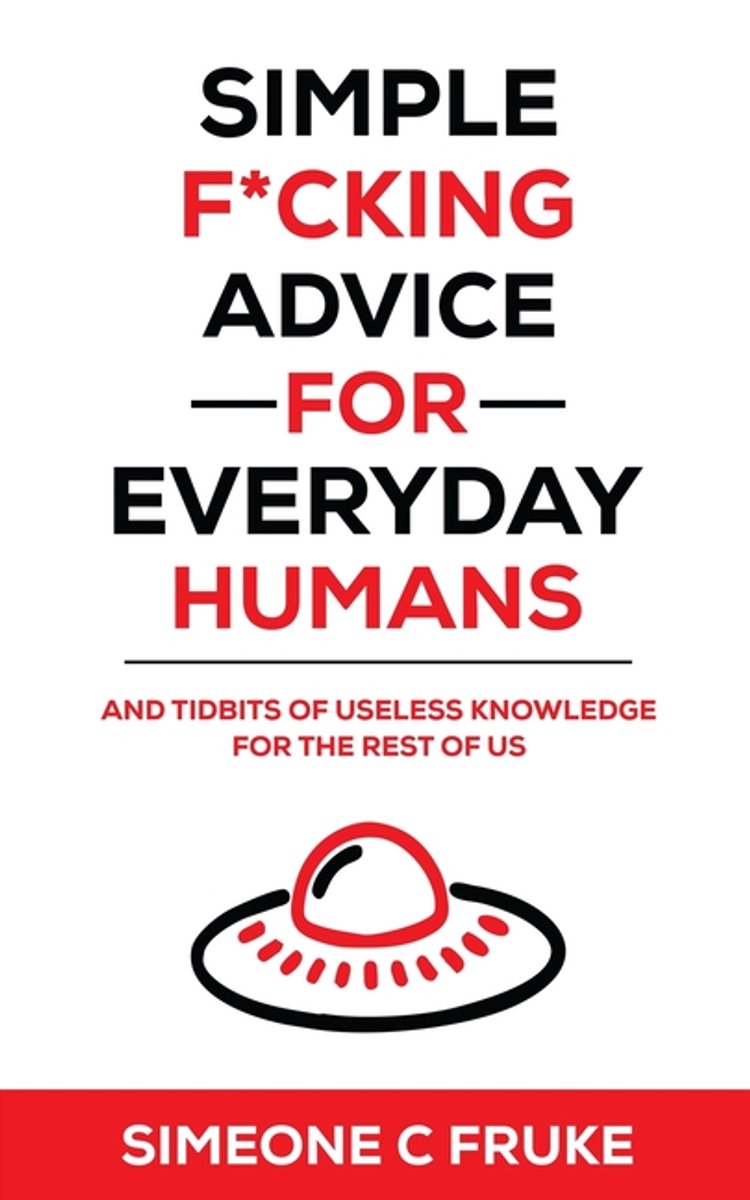 Simple F*cking Advice For Everyday Humans van Simeone C Fruke
