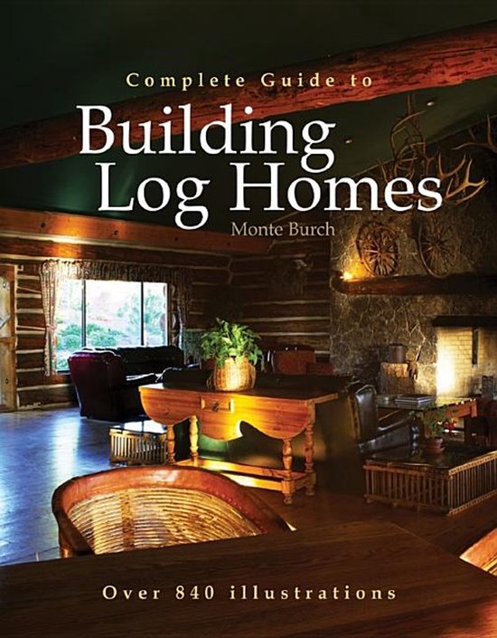 Complete Guide To Building Log Homes - cover
