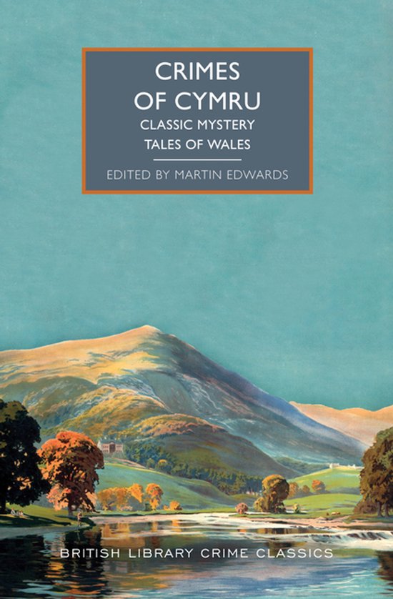 British Library Crime Classics- Crimes of Cymru: Classic Mystery Tales of Wales