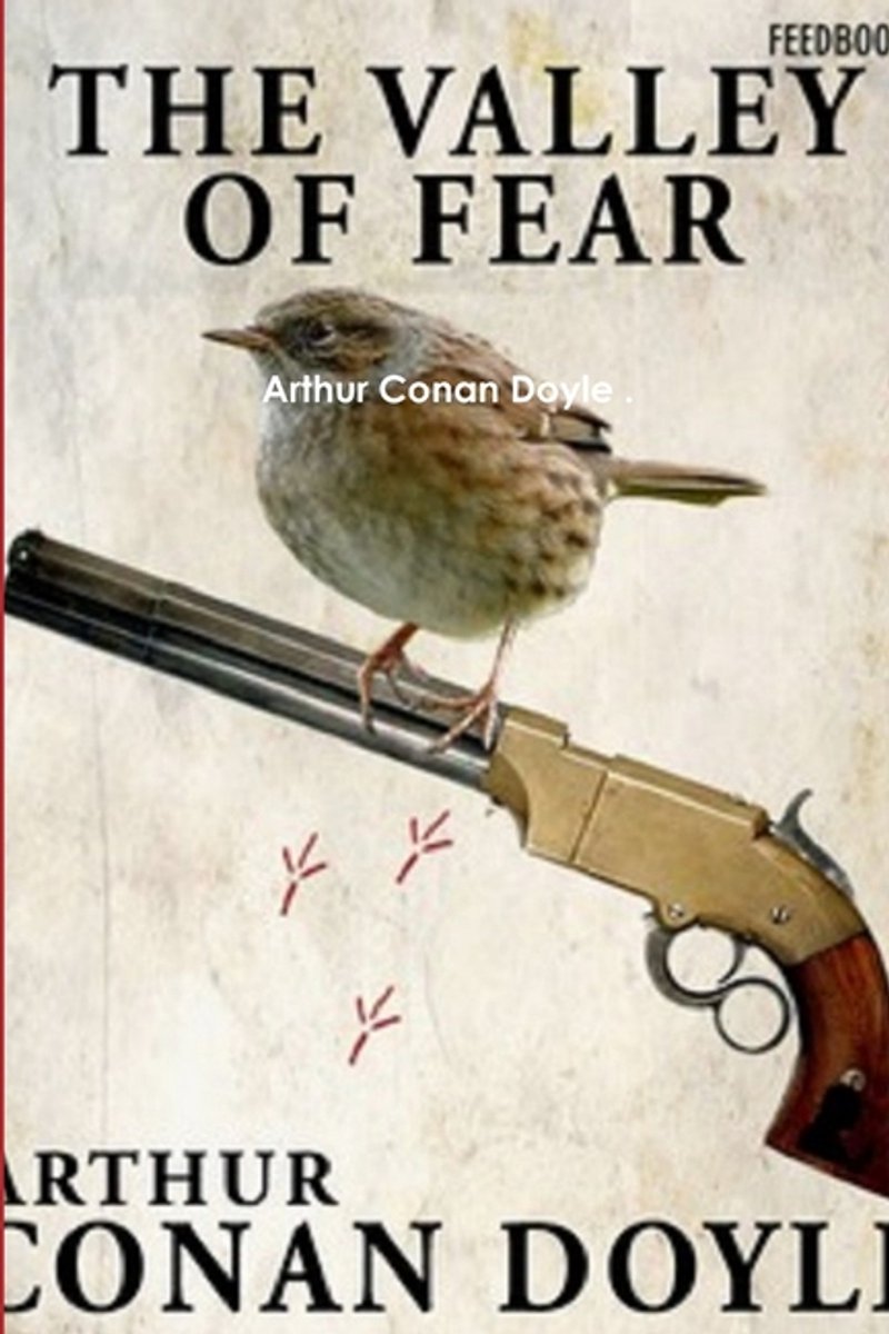 The Valley Of Fear van Arthur C Conan Doyle