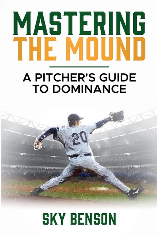 Baseball Mastery- Mastering the Mound - cover