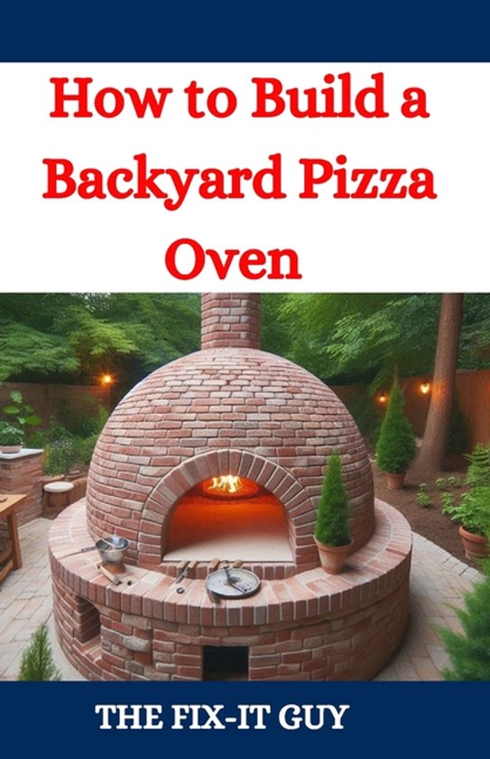 The Fixers Handbook- How to Build a Backyard Pizza Oven - cover