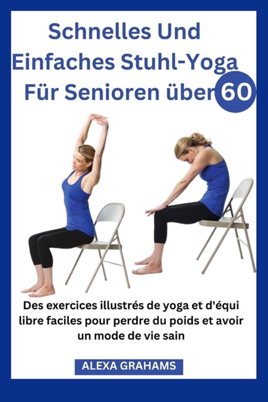 Schnelles Und Einfaches Stuhl-Yoga Für Senioren über 60 - cover
