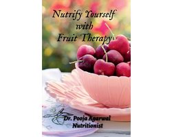 Nutrify Yourself with Fruit Therapy