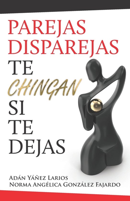 Parejas disparejas, te chingan si te dejas - cover