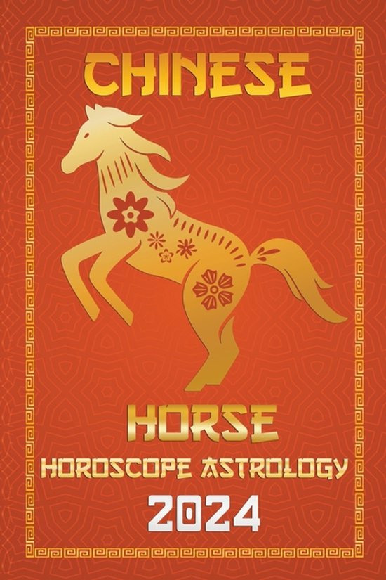 Chinese Horoscopes & Astrology 2024- Horse Chinese Horoscope 2024