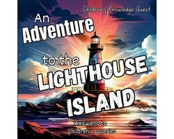 Children's Knowledge Quest-An Adventure to the Lighthouse Island