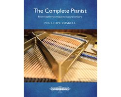 The Complete Pianist: from healthy technique to natural artistry