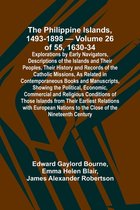 The Philippine Islands, 1493-1898 - Volume 26 of 55 1630-34 Explorations by Early Navigators, Descriptions of the Islands and Their Peoples, Their His