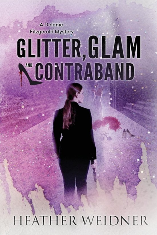 Delanie Fitzgerald Mysteries- Glitter, Glam, and Contraband - cover