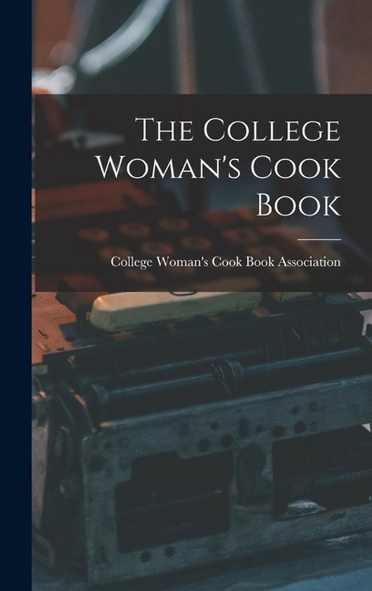 The College Woman's Cook Book - cover