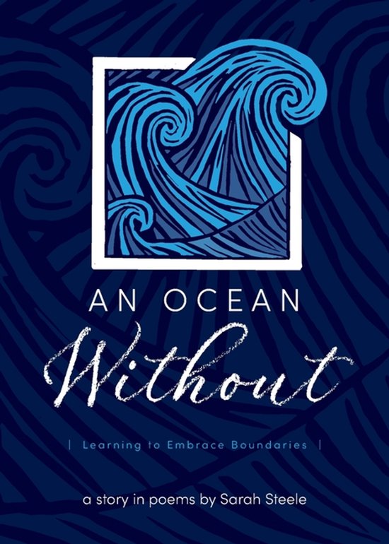 Boek met de titel "An Ocean Without" met een gestileerde blauwe golf op een donkerblauwe achtergrond. "Learning to Embrace Boundaries" en "a story in poems by Sarah Steele" staan onderaan.
