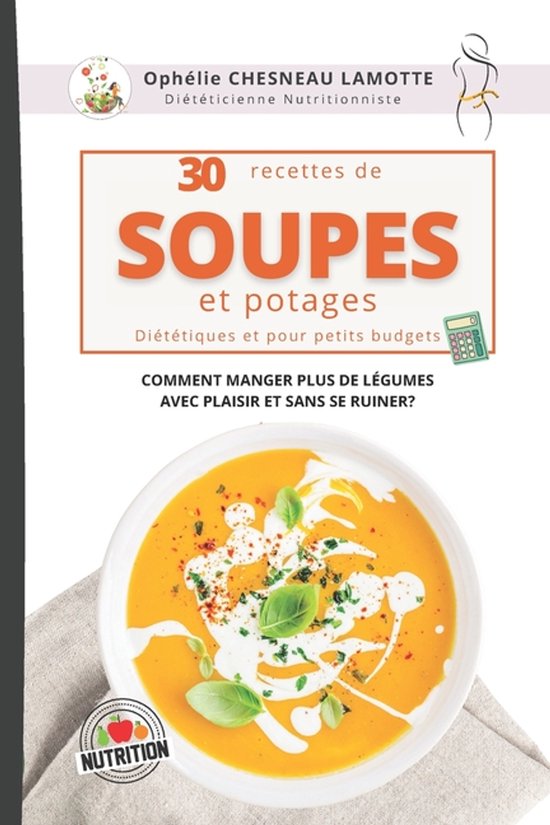 30 recettes de Soupes et Potages