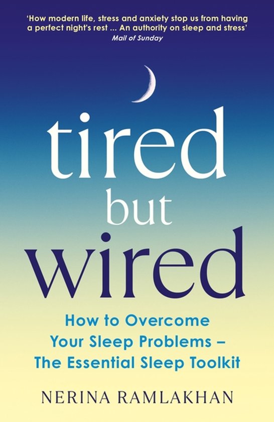 Boek 'tired but wired' met een maan en de tekst 'How to Overcome Your Sleep Problems - The Essential Sleep Toolkit'.
