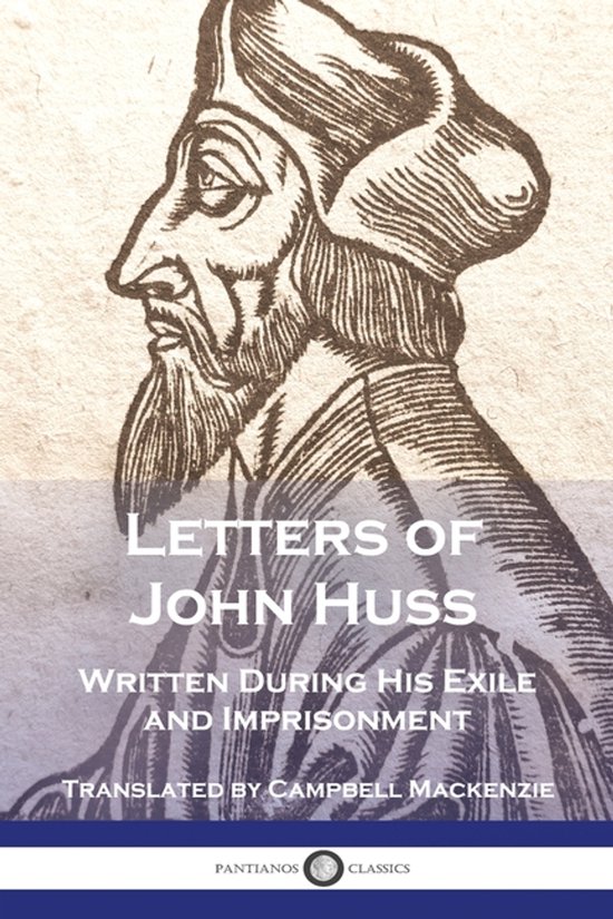 Letters of John Huss Written During His Exile and Imprisonme ... - cover