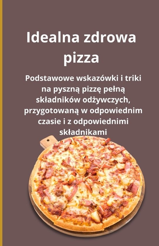 Idealna zdrowa pizza - cover