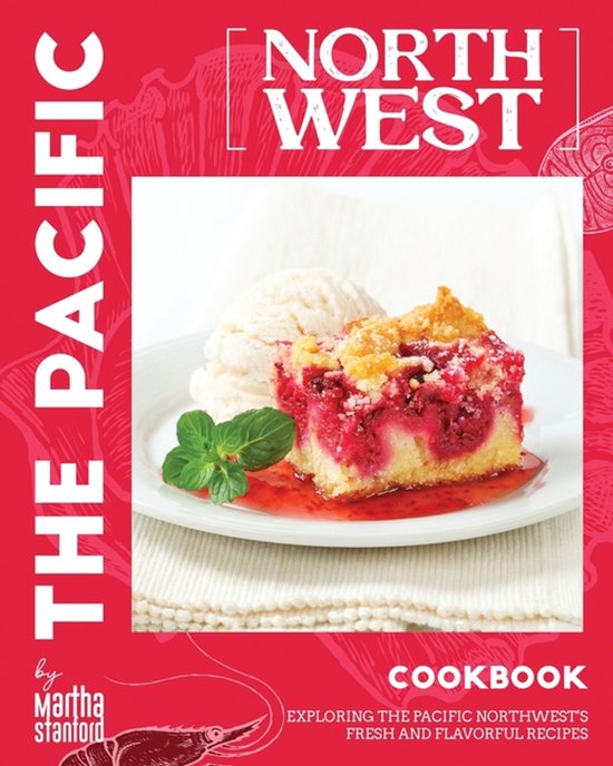 The Pacific Northwest Cookbook