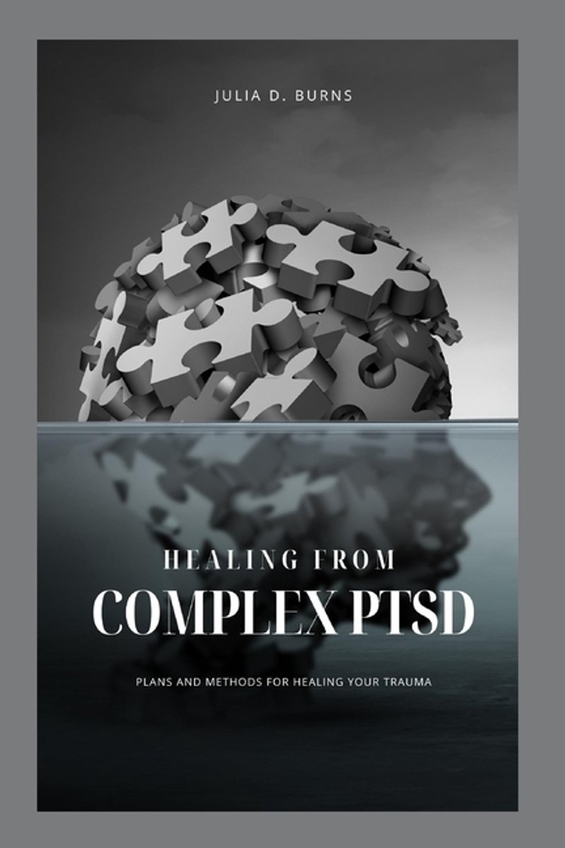 Healing From Complex Ptsd van Burns, Julia W