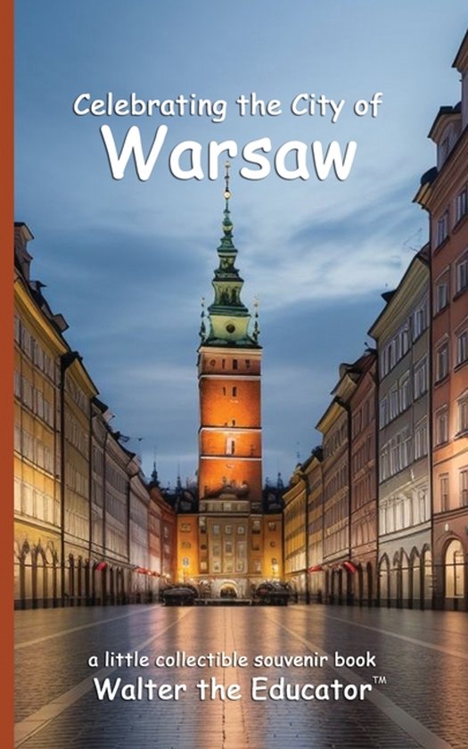 Celebrating Cities Book- Celebrating the City of Warsaw