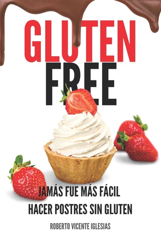 Gluten Free, Recetas Sencillas Sin Gluten Que Te Harán la V ... - cover