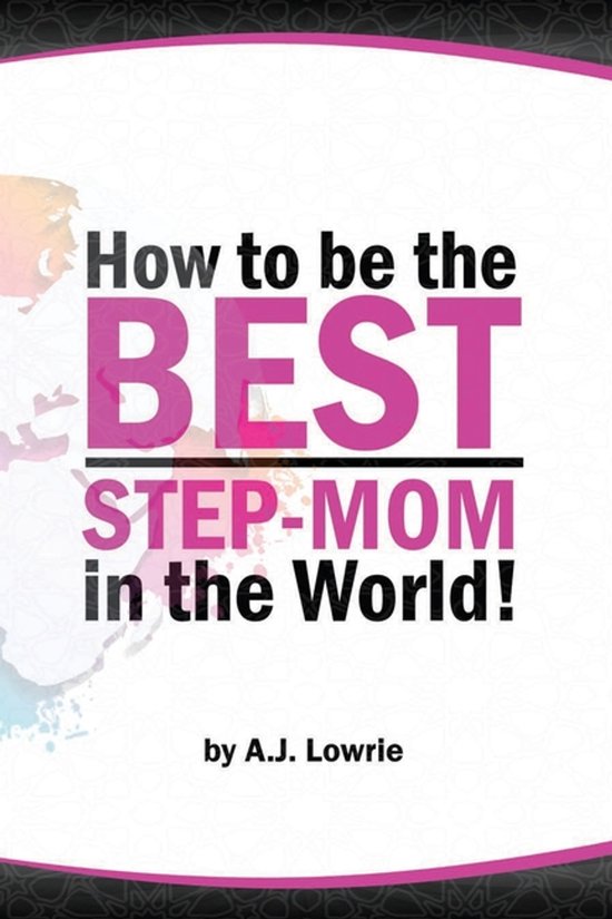 How to be the Best Step-Mom in the World - cover