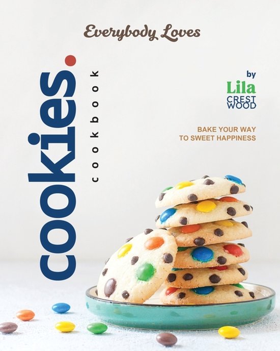 Everybody Loves Cookies Cookbook