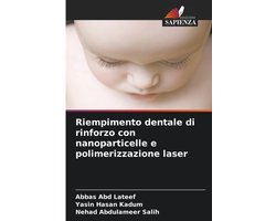 Riempimento dentale di rinforzo con nanoparticelle e polimerizzazione laser