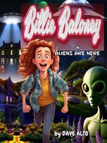 Billie Baloney's Adventures 10 - Billy Baloney in: Aliens Are Here