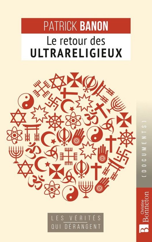 Les Vérités qui dérangent - Le Retour des ultrareligieux