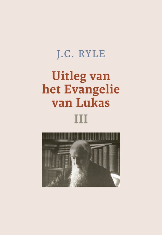 Uitleg van het Evangelie van Lukas III - cover