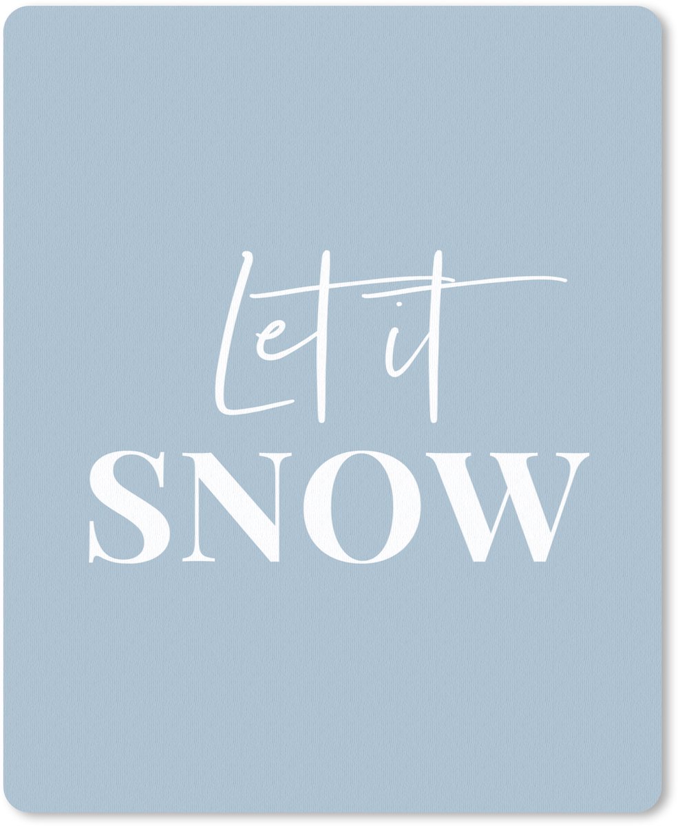 Muismat 19x23 cm - Mousepad Sneeuw - Winter - Blauw - Let it snow - Muismatten