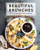 Complete Cookbook Collection- Beautiful Brunches: The Complete Cookbook