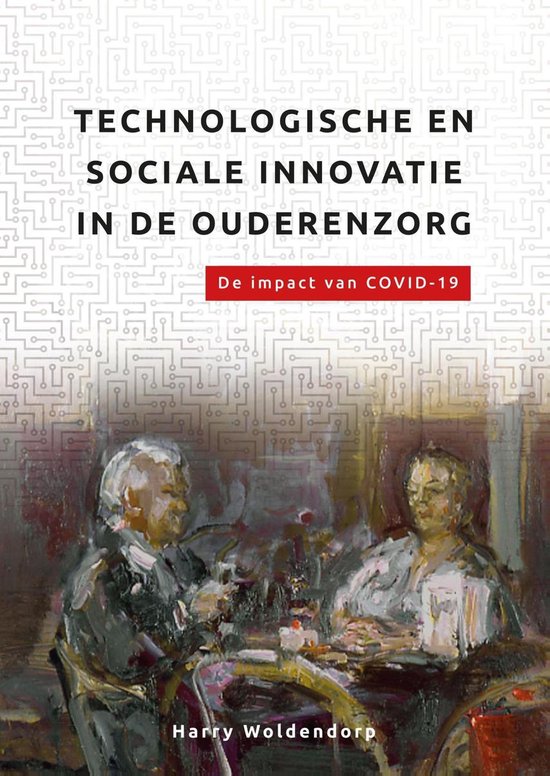 De organisatie van zorg 19 - Technologische en sociale innov ... - cover