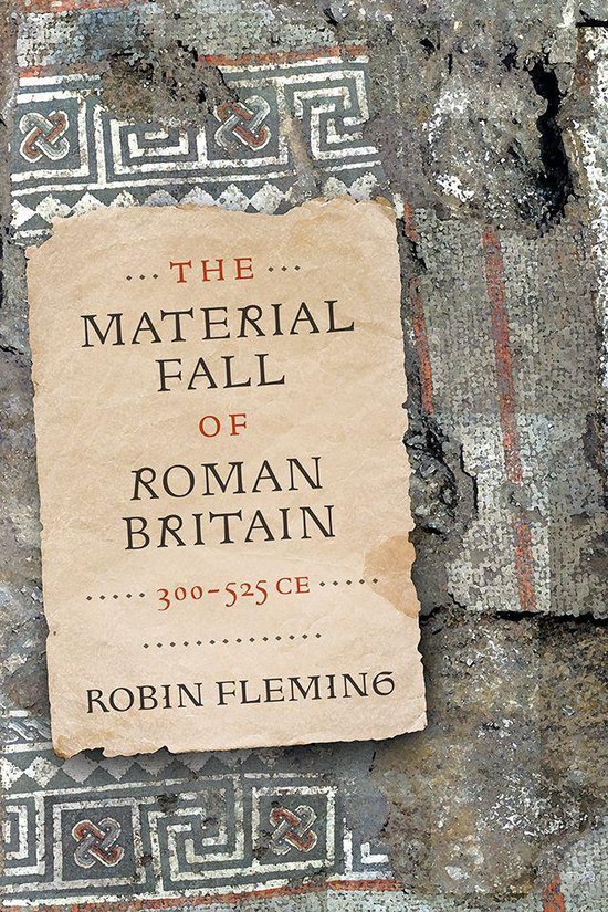 The Material Fall of Roman Britain, 300-525 CE - cover