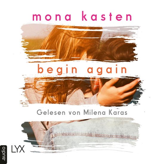 Boekcover van 'Begin Again' met de tekst 'mona kasten begin again'. Een meisje met lang bruin haar kijkt weg, zonnebril op. Gelesen von Milena Karas.