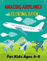AMAZING AIRPLANES COLORING BOOK For Kids Ages 4-6
