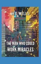 The Man Who Could Work Miracles Illustrated