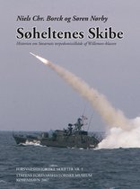 Søheltenes Skibe. Historien om Søværnets torpedomissilbåde af Willemoes-Klassen