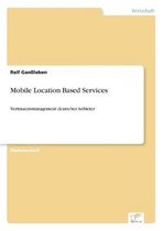 Mobile Location Based Services
