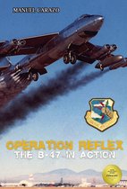 Operation reflex the B-47 in action
