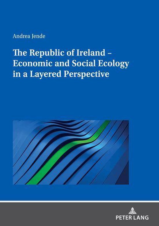 The Republic of Ireland – Economic and Social Ecology in a ... - cover