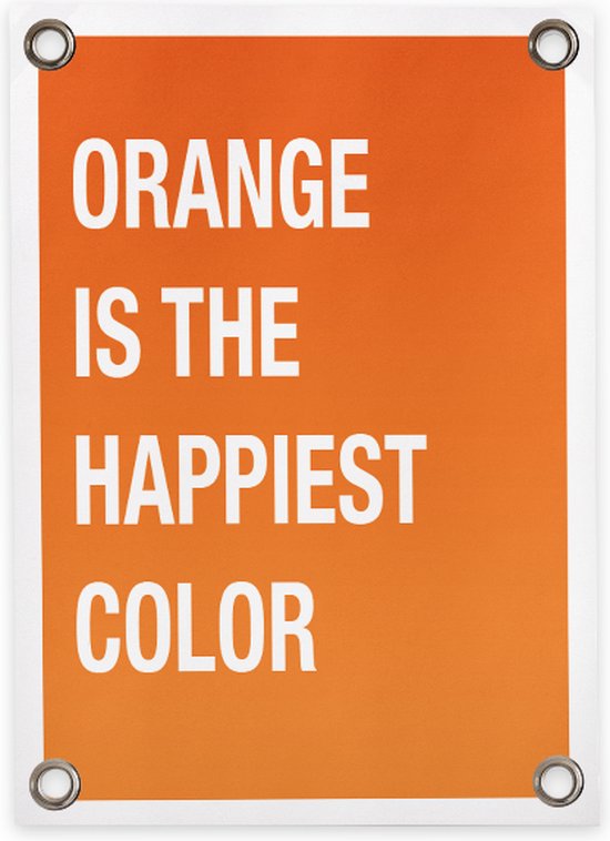 Villa Madelief Tuinposter orange is the happiest color - 50x70cm - Vinyl - Tuindecoratie - Schuttingposter - Tuindoek - Buitenposter voor in de tuin - Waterafstotend - Quote Collectie