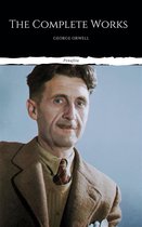 The Complete Works of George Orwell (Illustrated)