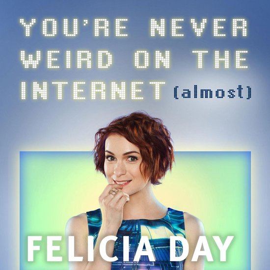 You're Never Weird on the Internet (Almost) - cover