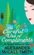 Isabel Dalhousie Novels 4 - The Careful Use Of Compliments