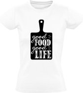 Good food, good life Dames t-shirt | genieten | eten | goed leven | happy | grappig | cadeau | Wit